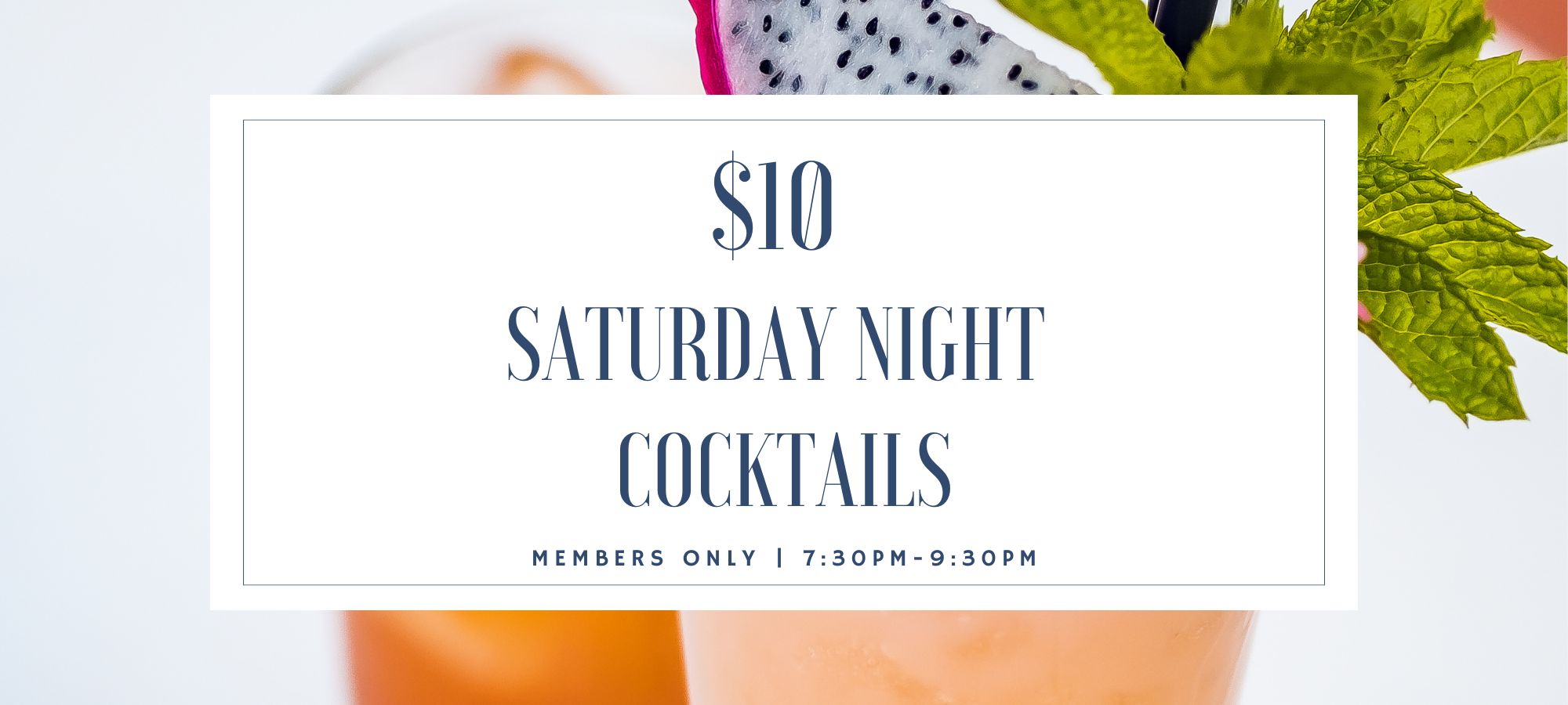 $10 Saturday Night Cocktails
