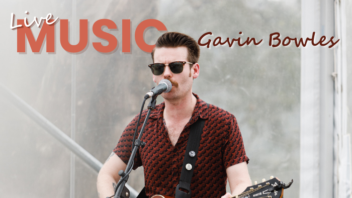 LIVE MUSIC | Gavin Bowles